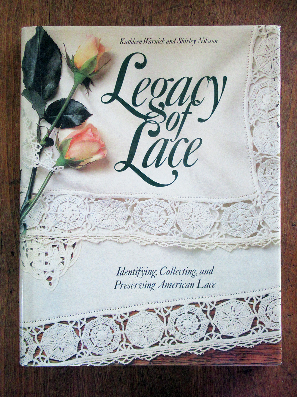 1988 Legacy of Lace by Kathleen Warnick hardcover book